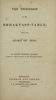 Cover of: The professor at the breakfast-table by Oliver Wendell Holmes, Sr.