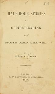 Cover of: Half-hour stories of choice reading for home and travel. by John S. Adams