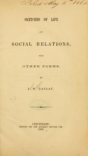 Sketches of life and social relations by J. W. Gazlay