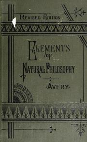 Cover of: Elements of natural philosophy by Elroy McKendree Avery