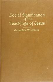 Cover of: The political and social significance of the life and teachings of Jesus by Jenks, Jeremiah Whipple