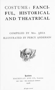 Cover of: Costume: fanciful, historical, and theatrical by Aria Mrs.