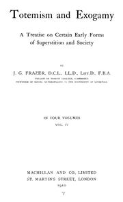 Cover of: Totemism and exogamy: a treatiseon certain early forms of superstition and society