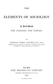 Cover of: The elements of sociology: a text-book for colleges and schools