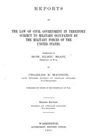 Reports on the law of civil government in territory subject to military occupation by the military forces of the United States by United States. Bureau of Insular Affairs