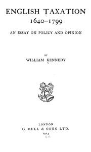 Cover of: English taxation, 1640-1799 by William Kennedy