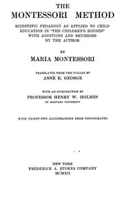 Cover of: The Montessori method: scientific pedagogy as applied to child education in "The children's houses" with additions and revisions by the author