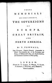 Cover of: Three memorials most humbly addressed to the sovereigns of Europe, Great Britain, and North America by Thomas Pownall