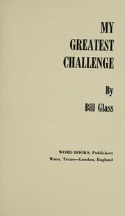 Cover of: My greatest challenge by Bill Glass