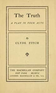 Cover of: The truth: a play in four acts