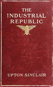 Cover of: The industrial republic by Upton Sinclair