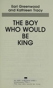 Cover of: The boy who would be king by Earl Greenwood