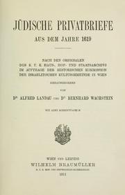 Cover of: Jüdische privatbriefe aus dem jahre 1619.: Nach den originalen des K. u. K. Haus-, hof- und staatsarchivs im auftrage der Historischen kommission der Israelitischen kultusgemeinde in Wien