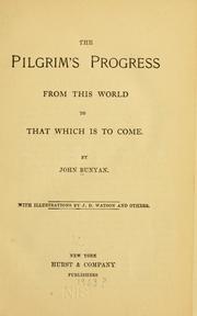 Cover of: The pilgrim's progress from this world to that which is to come. by John Bunyan