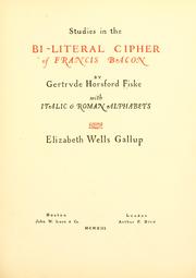 Cover of: Studies in the bi-literal cipher of Francis Bacon by Gertrude Horsford Fiske, Gertrude Horsford Fiske