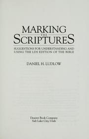 Cover of: Marking the scriptures: Suggestions for understanding and using the new LDS edition of the Bible