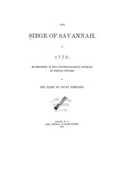 Cover of: The siege of Savannah, in 1779 by as described in two contemporaneous journals of French officers in the fleet of Count d'Estaing.