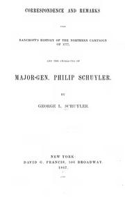 Cover of: Correspondence and remarks upon Bancroft's history of the northern campaign of 1777: and the character of Major-Gen. Philip Schuyler