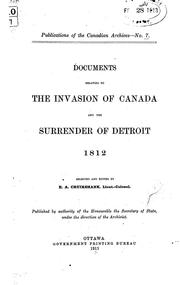 Cover of: Documents relating to the invasion of Canada and the surrender of Detroit, 1812. by Public Archives of Canada.