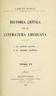 Cover of: Historia crítica de la literatura uruguaya by Carlos Roxlo