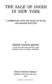 Cover of: The sale of goods in New York: a commentary upon the Sales act of 1911 and related statutes