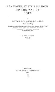 Cover of: Sea power in its relations to the War of 1812 by Alfred Thayer Mahan