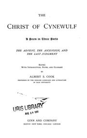 Cover of: The Christ of Cynewulf: a poem in three parts: The advent, The ascension, and The last judgment