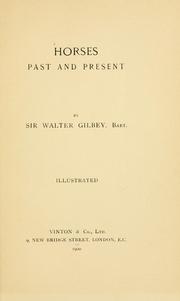 Cover of: Horses past and present by Gilbey, Walter Sir