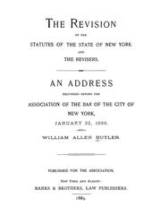 Cover of: The revision of the statutes of the state of New York and the revisers | William Allen Butler