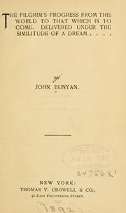 Cover of: The pilgrim's progress from this world to that which is to come. by John Bunyan