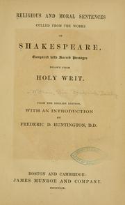Cover of: Religious and moral sentences culled from the works of Shakespeare, compared with sacred passages drawn from Holy Writ.