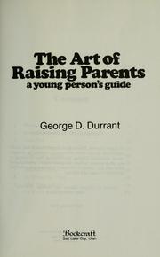 Cover of: The art of raising parents by George D. Durrant