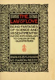 Cover of: The law of love: being fantasies of science and sentiment inked into English to cheer up the gloomsters
