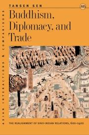 Cover of: Buddhism, diplomacy, and trade: the realignment of sino-indian relations, 600-1400 by Tansen Sen