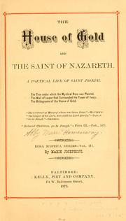 Cover of: The house of gold and the Saint of Nazareth.: A poetical life of Saint Joseph ...