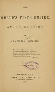 Cover of: The world's fifth empire by James William Bowles