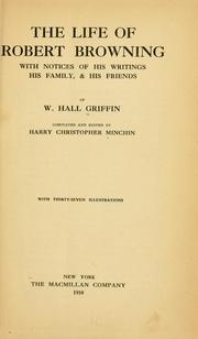 Cover of: The life of Robert Browning: with notices of his writings, his family, & his friends