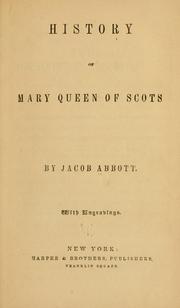 Cover of: History of Mary, Queen of Scots by Jacob Abbott