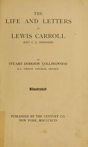 Cover of: The life and letters of Lewis Carroll (Rev. C.L. Dodgson) by Stuart Dodgson Collingwood