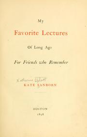 Cover of: My favorite lectures of long ago, for friends who remember by Kate Sanborn