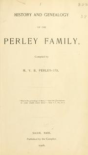 Cover of: History and genealogy of the Perley family by Martin Van Buren Perley