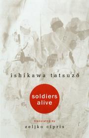 Cover of: Soldiers Alive by Ishikawa, Tatsuzō