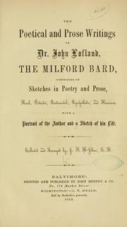 Cover of: The poetical and prose writings of Dr. John Lofland, the Milford bard: consisting of sketches in poetry and prose ... With a portrait of the author and a sketch of his life.