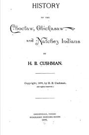 History of the Choctaw, Chickasaw and Natchez Indians by H. B. Cushman