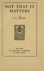 Cover of: Not that it matters by A. A. Milne