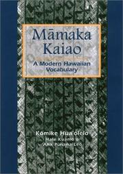 Cover of: Mamaka Kaiao: A Modern Hawaiian Vocabulary  by Kōmike Huaʻōlelo (Hilo, Hawaii)