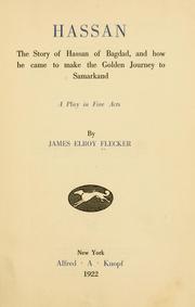 Cover of: Hassan: the story of Hassan of Bagdad and how he came to make the golden jouney to Samarkand; a play in five acts