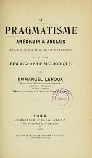 Cover of: pragmatisme américain & anglais: étude historique et critique, suivie d'une bibliographie méthodique