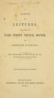 Cover of: A series of lectures, delivered in Park street church, Boston, on Sabbath evening. by Edward Dorr Griffin