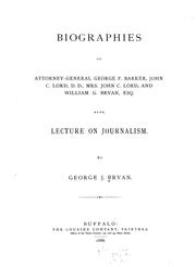 Biographies of Attorney-General George P. Barker, John C. Lord, D.D., Mrs. John C. Lord, and William G. Bryan, esq by George J Bryan